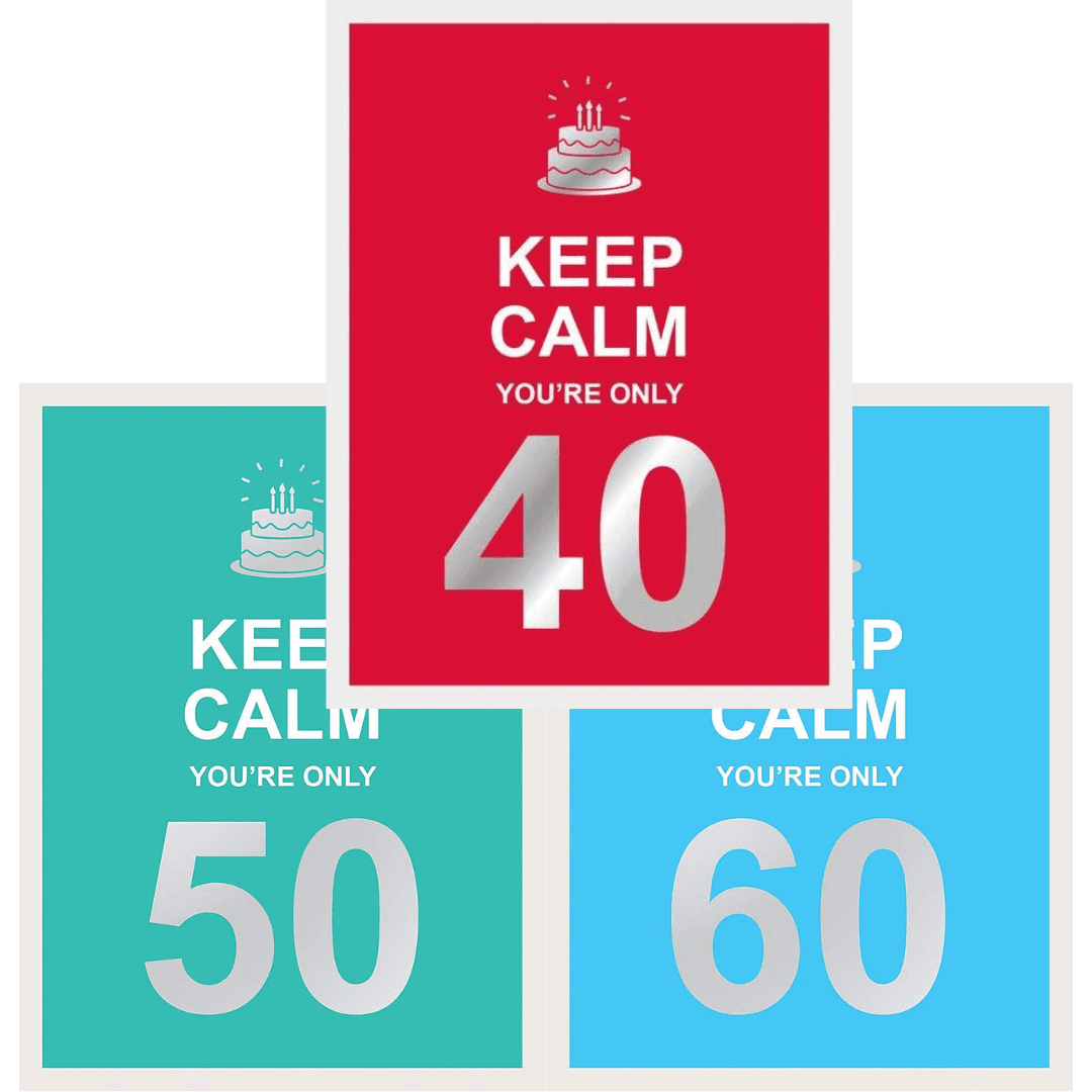 Keep Calm You're Only Book .... Timely advice for milestone birthdays