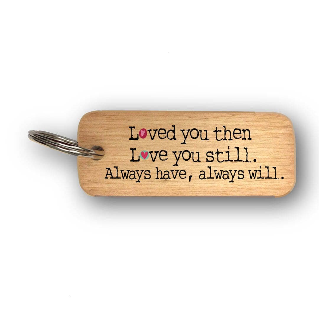 Keyring - 'I loved you then. Love you still...'