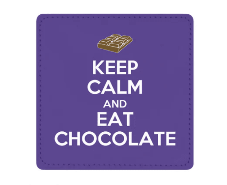 Keep Calm and Eat Chocolate Coaster — A Gift for the Truly Devoted