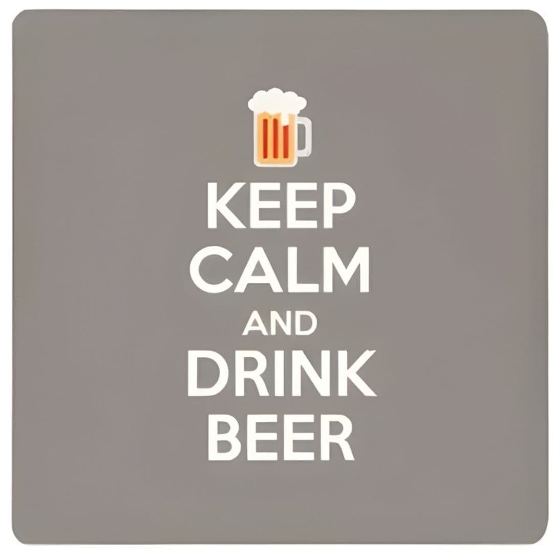 Keep Calm and Drink Beer Coaster — For the One Who Takes Their Pint Seriously