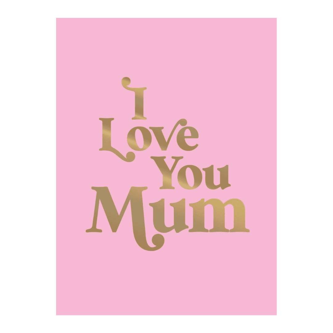 I Love You Mum Book of heart-warming quotes and sayings