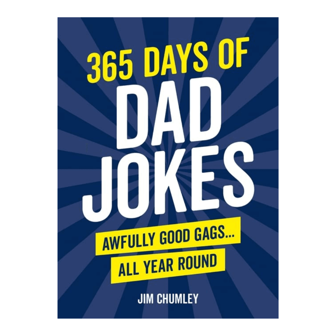 365 Days of Dad Jokes – The Ultimate Book for the Self-Appointed Family Comedian